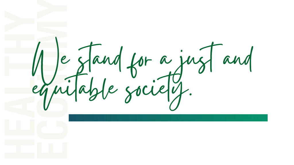 We stand for a just and equitable society.
